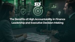 The Benefits of High Accountability in Finance Leadership and Executive Decision-Making