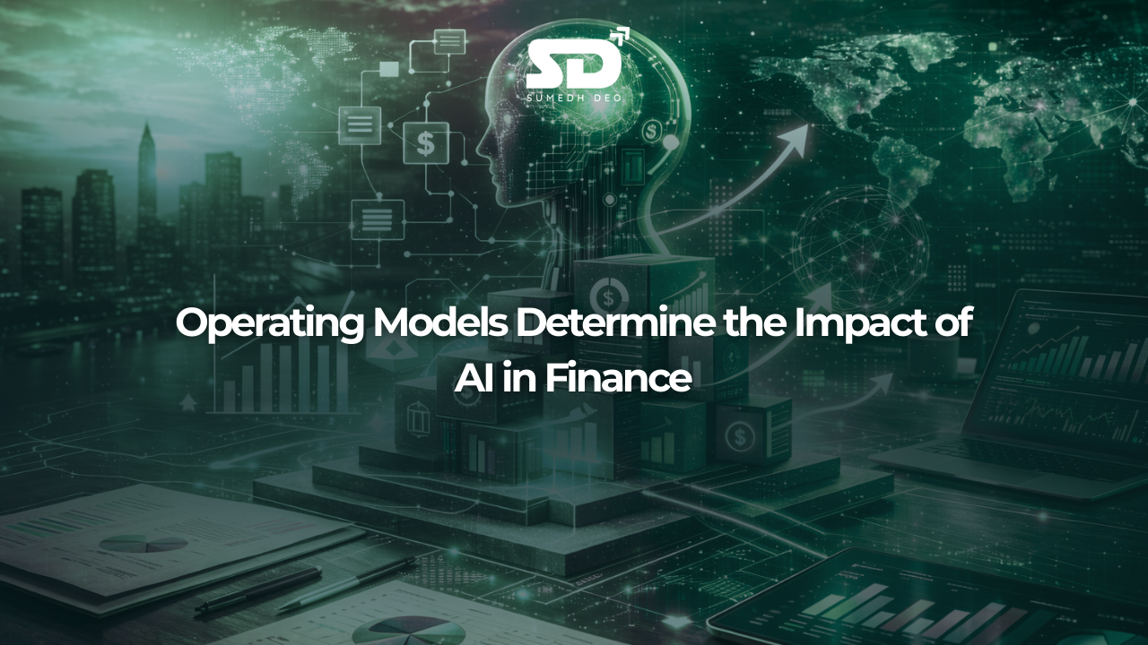 Operating Models Determine the Impact of AI in Finance